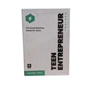 Teen Entrepreneur Toolbox : The Small-Business Guide for Teens by Anthony ONeal